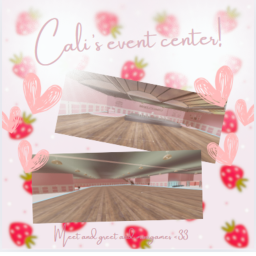 ʕ•ᴥ•ʔCali's Event Center!