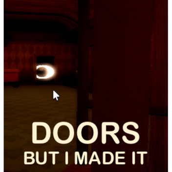 Doors But i made it