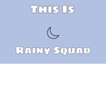 Rainy Squad