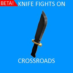 Knife Fights on Crossroads I[INDEV]