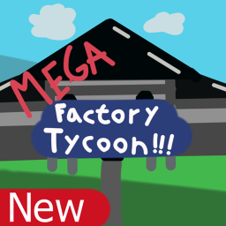 Mega Factory Tycoon!!!