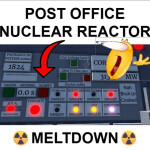 ☢️ Post Office Nuclear Reactor ☢️