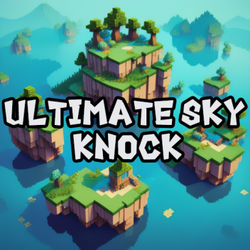 Ultimate Sky Knock! [WIP]