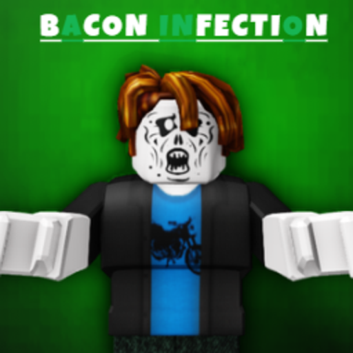 [🧟] Bacon Infection [UPDATE!🎈]