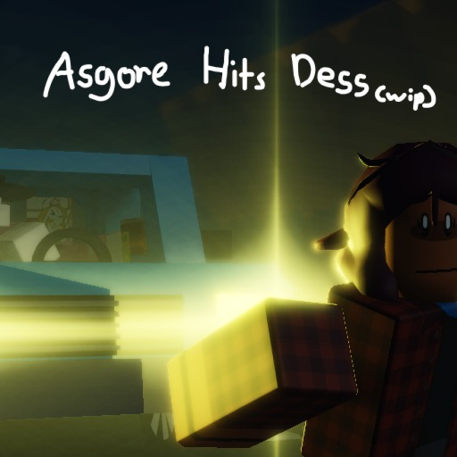 [Update 4.2.3] Asgore Hits Dess