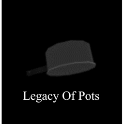 [PRE-ALPHA]Legacy Of Pots