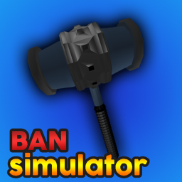 Ban Simulator! [NEW]