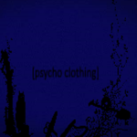 彡 psycho 彡 Clothing 彡