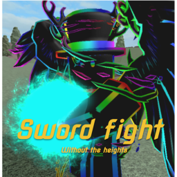 sword fight without the heights! (Old/broken)