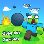 Obby but Zombies