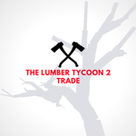 The Lumber Tycoon 2 Trade
