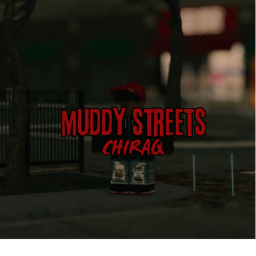 Muddy Streets Chiraq