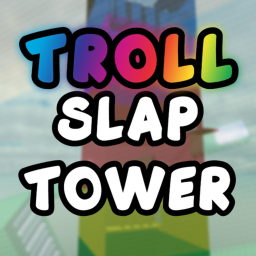 Troll Slap Tower ✋ [RELEASE]