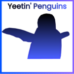 Yeetin' Penguins