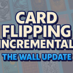 Card Flipping Incremental! - The Wall