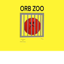 orb zoo!!