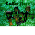 $CASH OUTTT$