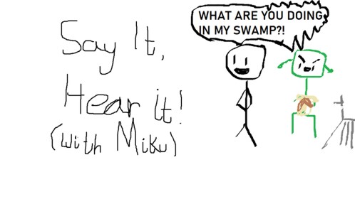 SAY THINGS TO HEAR THEM (READ DESC)