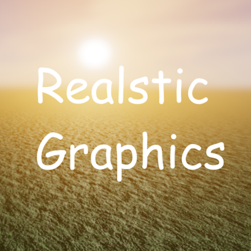 Realstic Graphics.