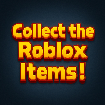 Collect the Roblox Items!