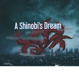 A Shinobi's Dream
