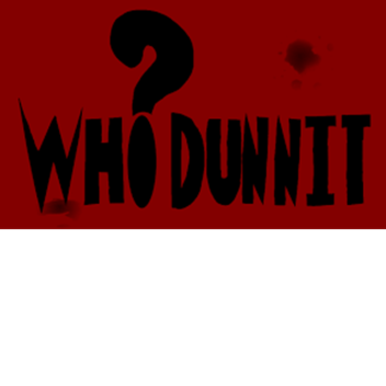 Who Dunnit