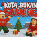 [ONGOING] KOTA BUKAN GUNUNG