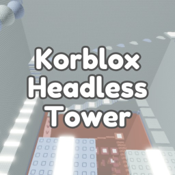 Korblox & Headless Tower Obby