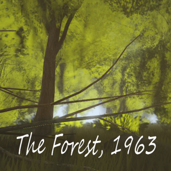 𝐓𝐡𝐞 𝐅𝐨𝐫𝐞𝐬𝐭, 𝟏𝟗𝟔𝟑