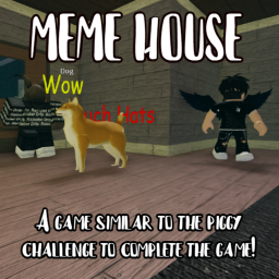 (V 1.1) THE MEME HOUSE [UPDATE!]