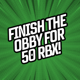 Finish the obby for 50! 😯