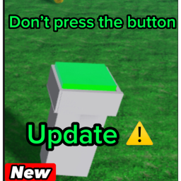 Dont Press the green Button [UPDATE COMING SOON🕗]