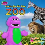 [UGC] Playtime with Barney - Let's Go to The Zoo!
