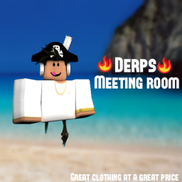 🔥Derp's Meeting Room🔥