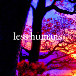 less humans.