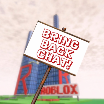 [PROTESTS] Bring Back Chat Game!