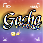 Gacha friends #######