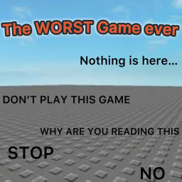 The WORST Game Ever (very boring dont play)
