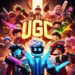 High Effort UGC