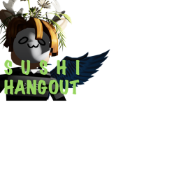 Sushi Hangout!