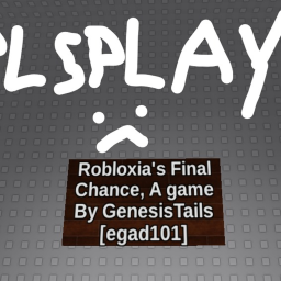 Robloxia's Final Chance [ARCHIVE]