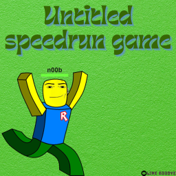 Untitled Speedrun Game[STATE THIS NOT FINISHED]