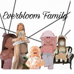 *- The Everbloom’ Family-*