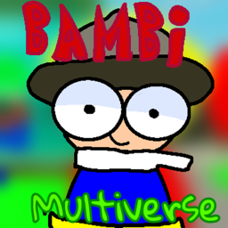 (Fixed)Bambi multiverse roleplay! (Beta)