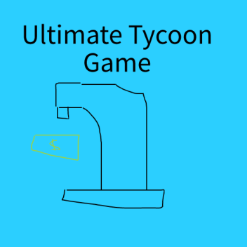 [TESTING-PHASE UPDATE] Ultimate Tycoon Game