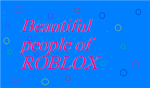 Beautiful People Of roblox