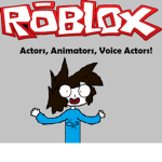 Roblox Actors/Animators/Voice Actors