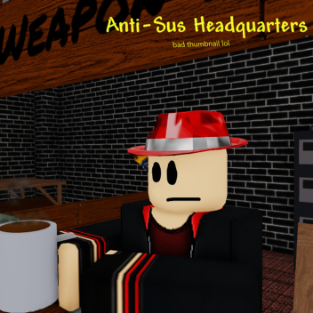 Anti Sus Squad HeadQuarters