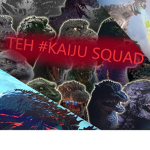 TEH #KAIJU SQUAD