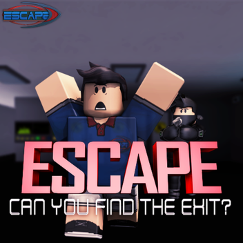 Escape!